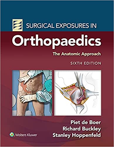 Surgical Exposures in Orthopaedics: The Anatomic Approach (6th Edition) [2021] - Epub + Converted Pdf
